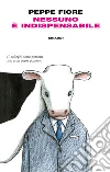 Nessuno è indispensabile. E-book. Formato EPUB ebook di Peppe Fiore