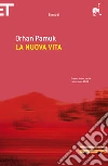 La nuova vita. E-book. Formato EPUB ebook di Orhan Pamuk