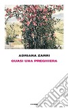 Quasi una preghiera. E-book. Formato EPUB ebook