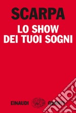 Lo show dei tuoi sogni. E-book. Formato EPUB ebook