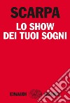 Lo show dei tuoi sogni. E-book. Formato EPUB ebook