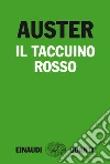 Il taccuino rosso. E-book. Formato EPUB ebook di Paul Auster