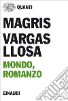 Mondo, romanzo. E-book. Formato EPUB ebook di Mario Vargas Llosa