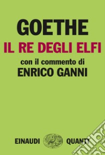 Il re degli elfi. E-book. Formato EPUB ebook di Johann Wolfgang Goethe