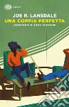 Una coppia perfetta. I racconti di Hap e Leonard. E-book. Formato EPUB ebook di Joe R. Lansdale