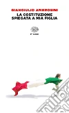 La Costituzione spiegata a mia figlia. E-book. Formato EPUB ebook di Giangiulio Ambrosini