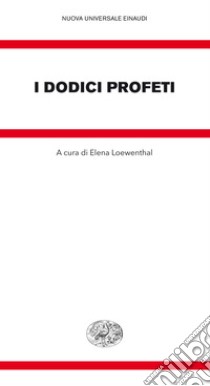 I dodici profeti. E-book. Formato EPUB ebook di Loewenthal E. (cur.)