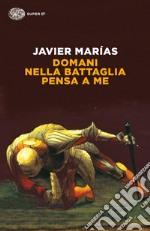 Domani nella battaglia pensa a me. E-book. Formato EPUB ebook