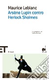 Arsène Lupin contro Herlock Sholmes. E-book. Formato EPUB ebook