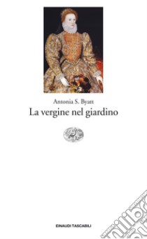 La vergine nel giardino. E-book. Formato EPUB ebook di Antonia Susan Byatt