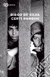 Certi bambini. E-book. Formato EPUB ebook di Diego De Silva