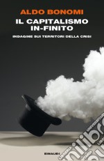 Il capitalismo in-finito. Indagine sui territori della crisi. E-book. Formato EPUB ebook