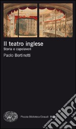 Il teatro inglese. Storia e capolavori. E-book. Formato EPUB ebook