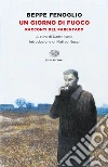 Un giorno di fuoco. E-book. Formato EPUB ebook di Beppe Fenoglio