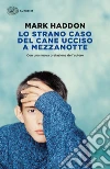 Lo strano caso del cane ucciso a mezzanotte. E-book. Formato EPUB ebook di Mark Haddon