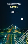 Il ponte. Un crollo. E-book. Formato EPUB ebook di Vitaliano Trevisan