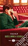 Quell'anno a scuola. E-book. Formato EPUB ebook di Tobias Wolff