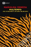 Maltempo. E-book. Formato EPUB ebook di Mariolina Venezia