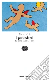 I pretendenti: La notte-Il vento-I fiori. E-book. Formato EPUB ebook di Marco Lodoli