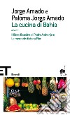 La cucina di Bahia, ovvero Il libro di cucina di Pedro Archanjo e le merende di Dona Flor. E-book. Formato EPUB ebook