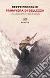 Primavera di bellezza. E-book. Formato EPUB ebook di Beppe Fenoglio