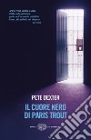 Il cuore nero di Paris Trout. E-book. Formato EPUB ebook di Pete Dexter