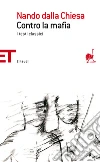 Contro la mafia. I testi classici. E-book. Formato EPUB ebook di Nando Dalla Chiesa
