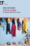 Tutti in classe. E-book. Formato EPUB ebook di Alex Corlazzoli