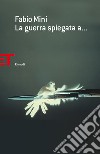 La guerra spiegata a mia figlia. E-book. Formato EPUB ebook