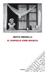 Il popolo che manca. Memorie dal «Mondo dei vinti» e dall'«Anello forte». E-book. Formato EPUB ebook