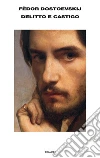 Delitto e castigo. E-book. Formato EPUB ebook di Fëdor Dostoevskij