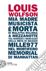 Mia madre, musicista, è morta di malattia maligna a mezzanotte, tra martedì e mercoledì, nella metà di maggio mille977, nel mortifero Memorial di Manhattan. E-book. Formato EPUB ebook