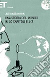 Una storia del mondo in 10 capitoli e 1/2. E-book. Formato EPUB ebook