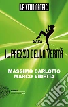 Sara. Il prezzo della verità. Le vendicatrici. E-book. Formato EPUB ebook di Massimo Carlotto