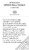 Opera sull'acqua e altre poesie. E-book. Formato EPUB ebook