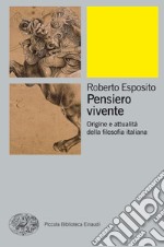 Pensiero vivente. Origini e attualità della filosofia italiana. E-book. Formato EPUB ebook