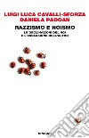 Razzismo e noismo. Le declinazioni del noi e l'esclusione dell'altro. E-book. Formato EPUB ebook di Luigi L. Cavalli Sforza