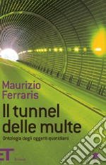 Il tunnel delle multe. Ontologia degli oggetti quotidiani. E-book. Formato EPUB