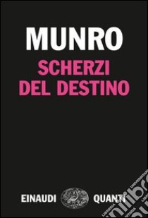 Scherzi del destino. E-book. Formato EPUB ebook di Alice Munro