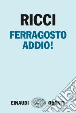 Ferragosto addio!. E-book. Formato EPUB ebook