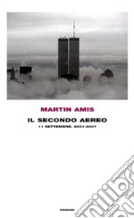 Il secondo aereo. 11 settembre: 2001-2007. E-book. Formato EPUB