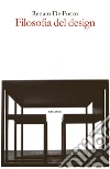 Filosofia del design. E-book. Formato EPUB ebook di Renato De Fusco