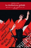 La rivoluzione globale. Storia del comunismo internazionale 1917-1991. E-book. Formato EPUB ebook di Silvio Pons