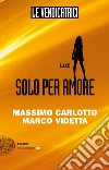 Luz. Solo per amore. Le vendicatrici. E-book. Formato EPUB ebook di Massimo Carlotto