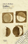 Galileo. Scienziato e umanista. E-book. Formato EPUB ebook di John L. Heilbron