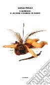 L' amore e altre forme d'odio. E-book. Formato EPUB ebook di Luca Ricci