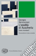 L' eredità di Auschwitz. Come ricordare?. E-book. Formato EPUB