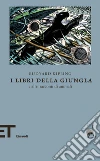 I libri della Giungla e altri racconti di animali. E-book. Formato EPUB ebook di Rudyard Kipling