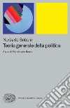 Teoria generale della politica. E-book. Formato EPUB ebook di Norberto Bobbio