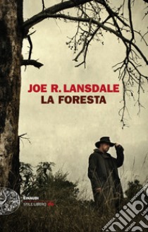 La foresta. E-book. Formato EPUB ebook di Joe R. Lansdale